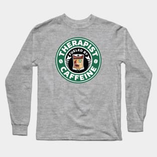 Therapist Fueled By Caffeine Long Sleeve T-Shirt